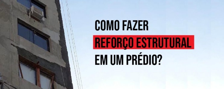 Como resolver o Reforço Estrutural em um prédio?